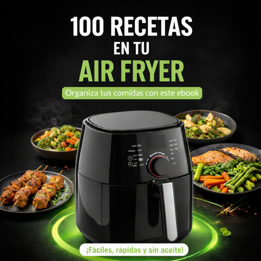 100 RECETAS SALUDABLES EN TU AIR FRYER + 3 BONOS DE REGALO